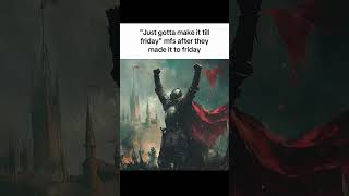 #relatable #friday #memes #finally