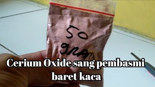 Cerium oxide ceO2 - Serbuk Penghilang Baret dan Jamur Kaca