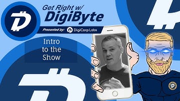 🔵 Intro to: Get Right w/ DigiByte Show