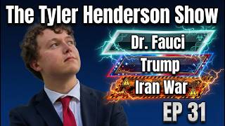 FIRST LIVE STREAM - FAUCI, TRUMP MEETINGS, IRAN | THE TYLER HENDERSON SHOW | EP. 31