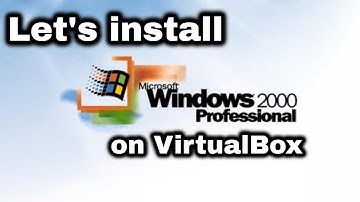 Windows 2000 installation on VirtualBox + Inserting guest additions + internet | ClassicPC Lover
