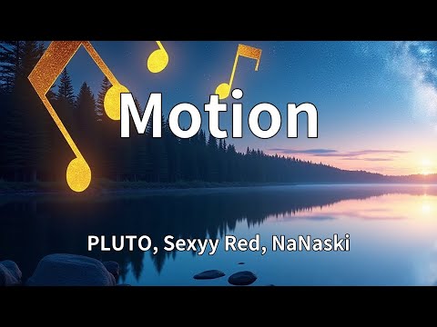 PLUTO, Sexyy Red, NaNaski - Motion (Lyrics)