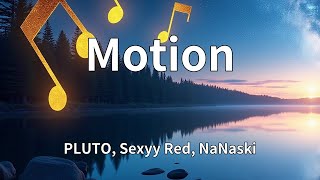 PLUTO, Sexyy Red, NaNaski - Motion (Lyrics)