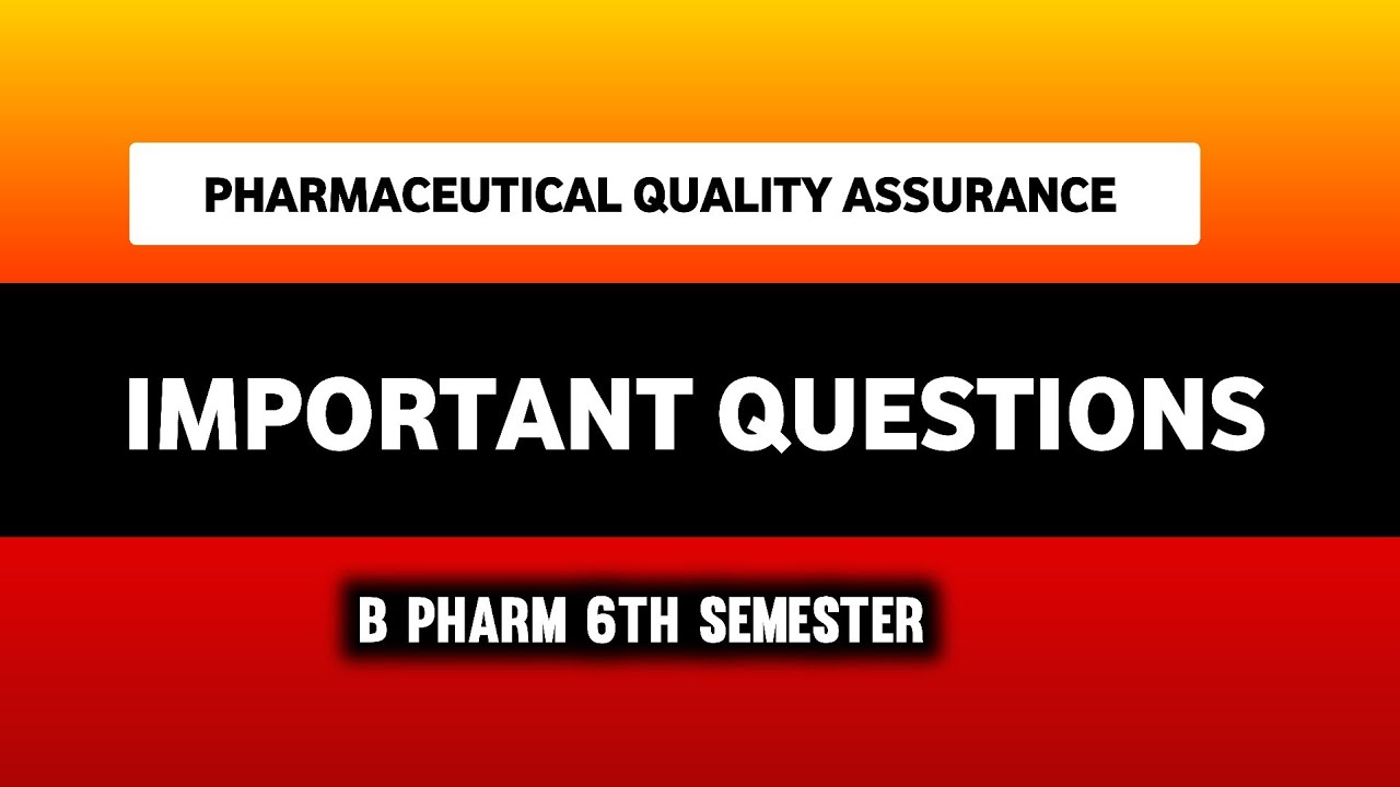 Pharmaceutical Quality Assurance Important Questions | B Pharm 6th ...