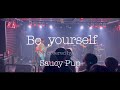 Be yourself / Saucy Dog コピー