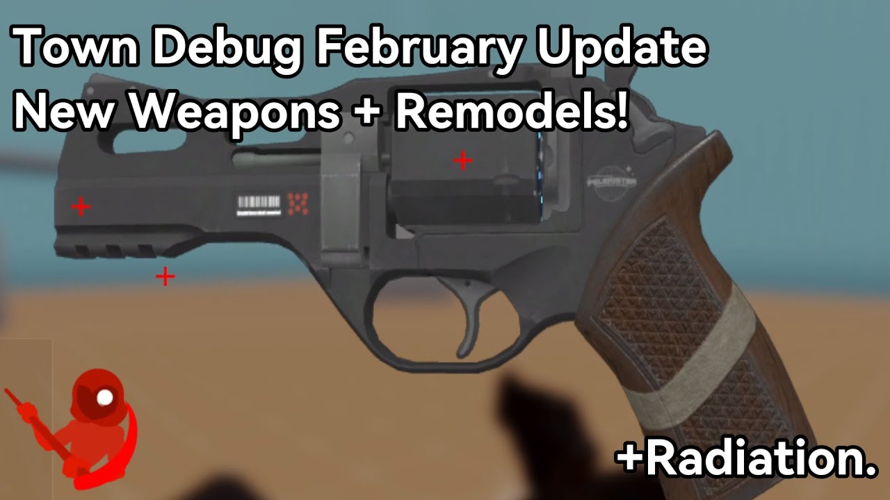 Town Debug February All New Weapons Showcase + Remodels - YouTube