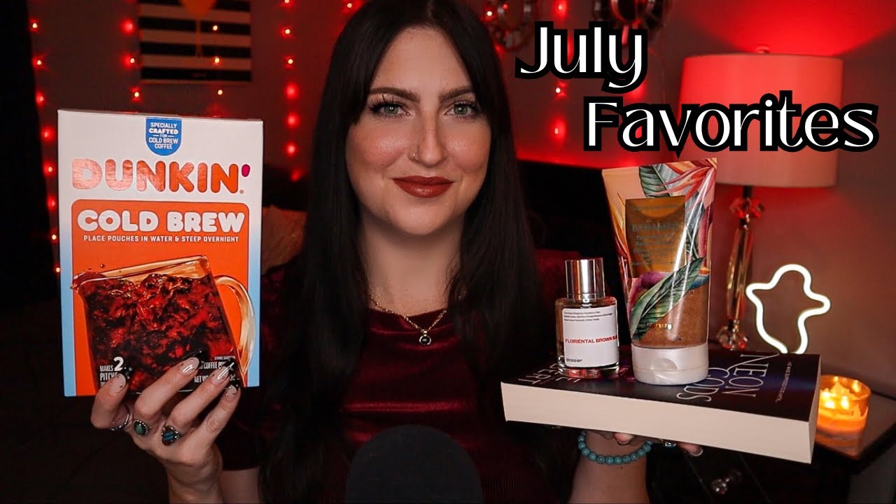 ASMR | July Favorites ❤️