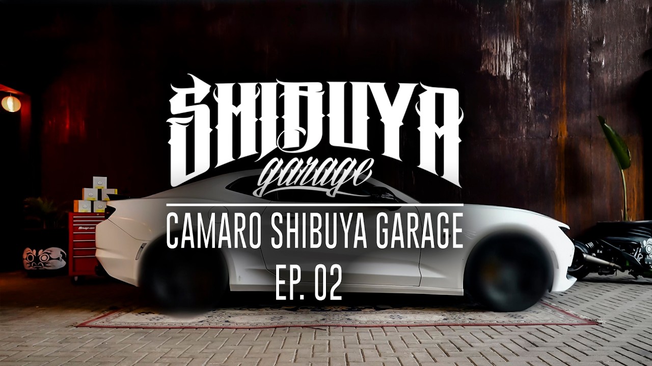 CAMARO SHIBUYA GARAGE - EP 02