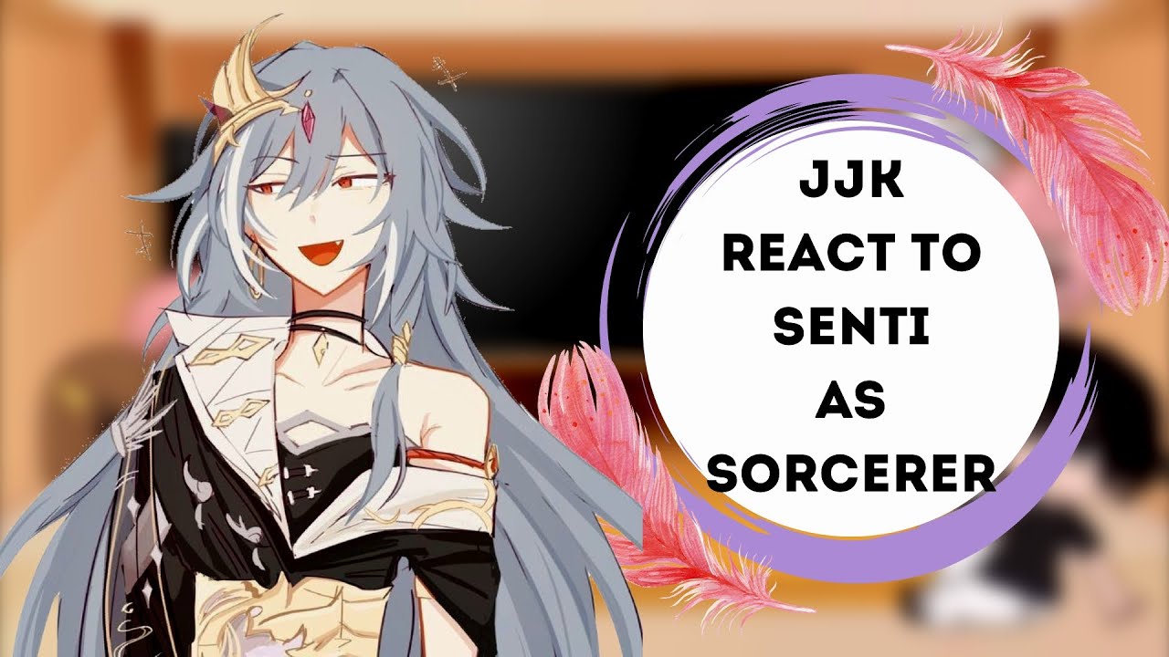 JJK REACT TO SENTI [2] //rus/eng// Honkai impact