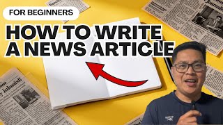 HOW TO WRITE A NEWS ARTICLE FOR BEGINNERS | SIMPLE JOURNALISM TUTORIAL FOR STUDENTS #NewsWriting 