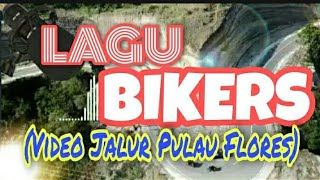 LAGU BIKERS (Video Jalur Pulau Flores)