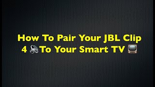 How To Pair Your JBL Clip 4 To Your Smart TV (For That Surround Sound Effect)! 🔊 | 4K | TCC 🤙🏾