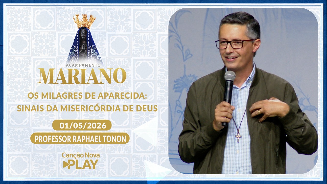 Os milagres de Aparecida: sinais da misericórdia de Deus - Professor Raphael Tonon (01/05/2026)