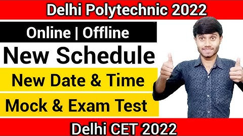 Delhi Polytechnic 2022 : New Schedule Date & Timing || For Entrance Exam & Mock Test : Cet 2022