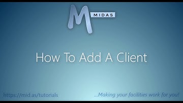 MIDAS: How To Add A Client