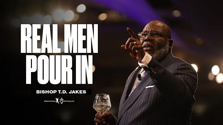 Real Men Pour In - Bishop T.D. Jakes - DayDayNews