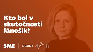 Kto bol v skutočnosti Jánošík? (podcast Dejiny)