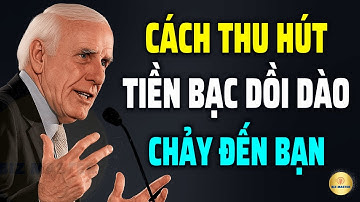 Tư Duy Bậc Thầy: Cách Thu Hút Tiền Bạc Dồi Dào Chảy Đến Với Bạn | Động Lực Từ Jim Rohn