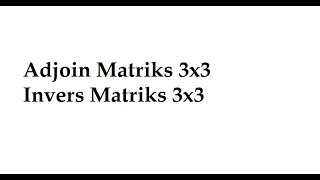 Adjoin dan Invers Matriks 3x3