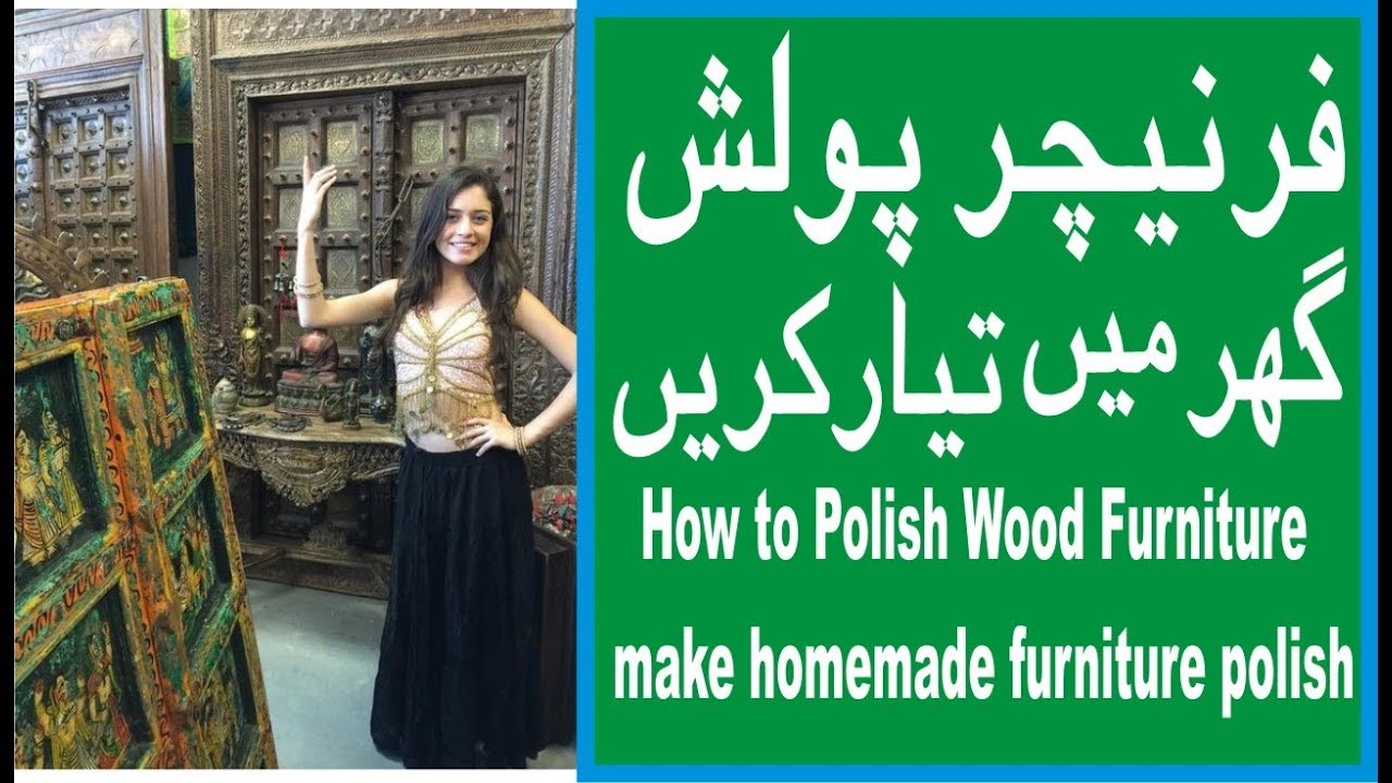 How To Polish Wood Furniture Furniture Ki Polish Make Homemade