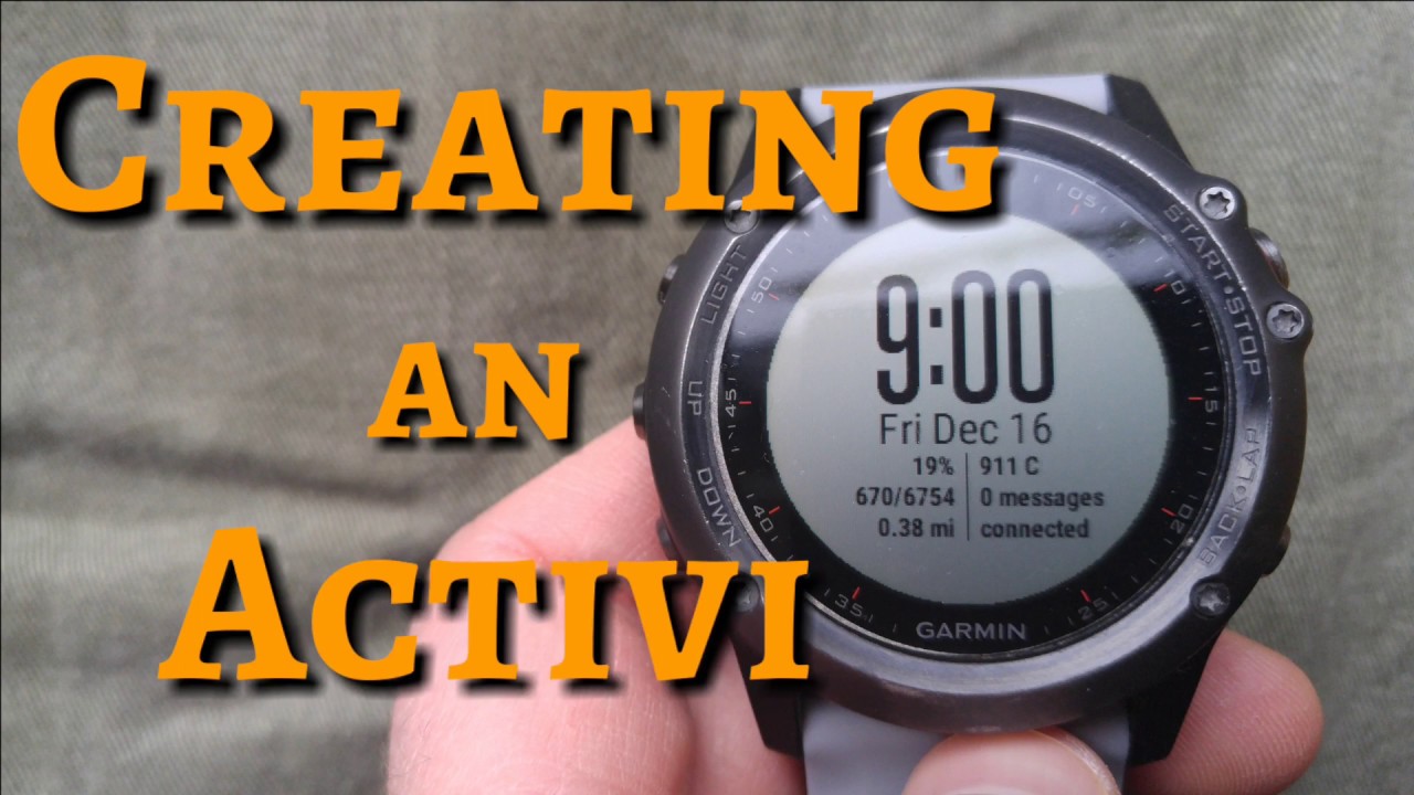 snelweg Versterker worst Garmin Fenix 3 : Create an Activity/App - YouTube