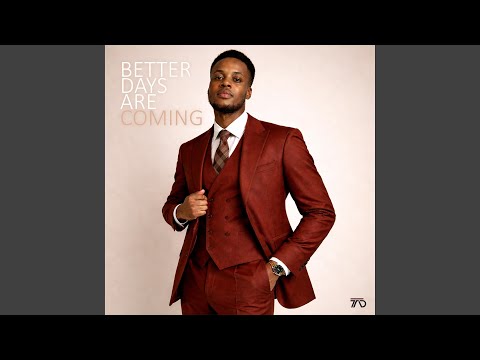 Better Days Are Coming