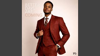 Better Days Are Coming