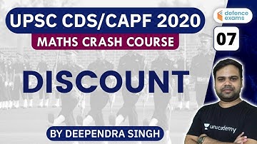 2:00 PM - UPSC CDS/CAPF 2020 | Maths Crash Course by Deependra Singh | Discount