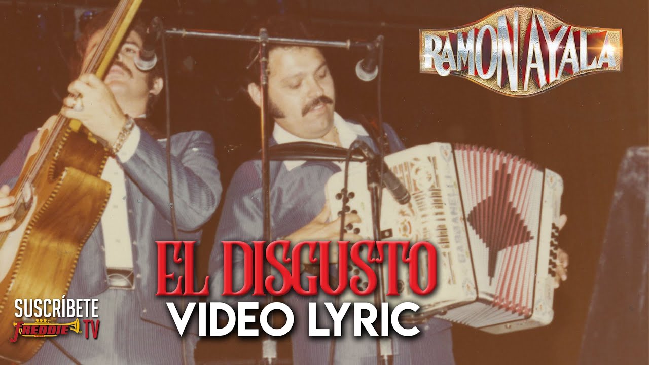 Ramon Ayala   El Disgusto Video Lyric Oficial
