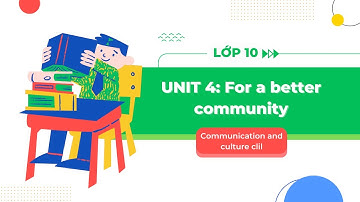 Tiếng Anh lớp 10 Unit 4: Communication and culture / CLIL - Global Success