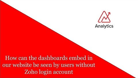 How can the dashboards embed in our website be seen by users without Zoho login account?
