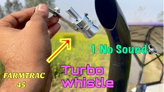 Turbo whistle, sound like a 61 no turbo 🔉, Farmtrac 45 full working product 🔥