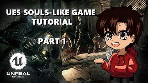 Souls-Like Game in Unreal Engine 5 - Part 1