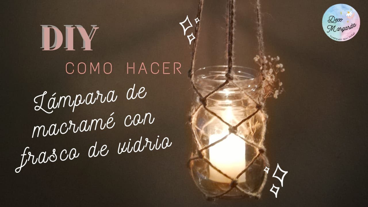 Lámparas de Macramé con Frascos de Vidrio Reciclado | DIY Macramé Candle Holder Jar