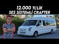 CRAFTER'A SES SİSTEMİ YAPTIM 12.000 TL ! | KONSER ARACI | Atakan Kara