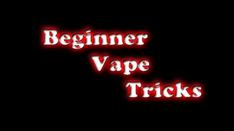 Vape Trick Tutorials: French Inhale, Ghosts, Cheerios, and the Dragon