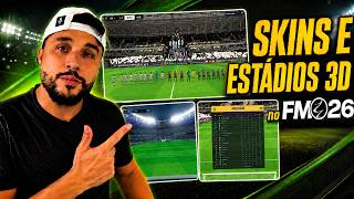 DEIXE SEU FM 26 ULTRA REALISTA COM SKINS E ESTÁDIOS 3D!