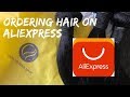 ORDERING HAIR ON ALIEXPRESS | Ayabulela Mahleza | South African YouTuber