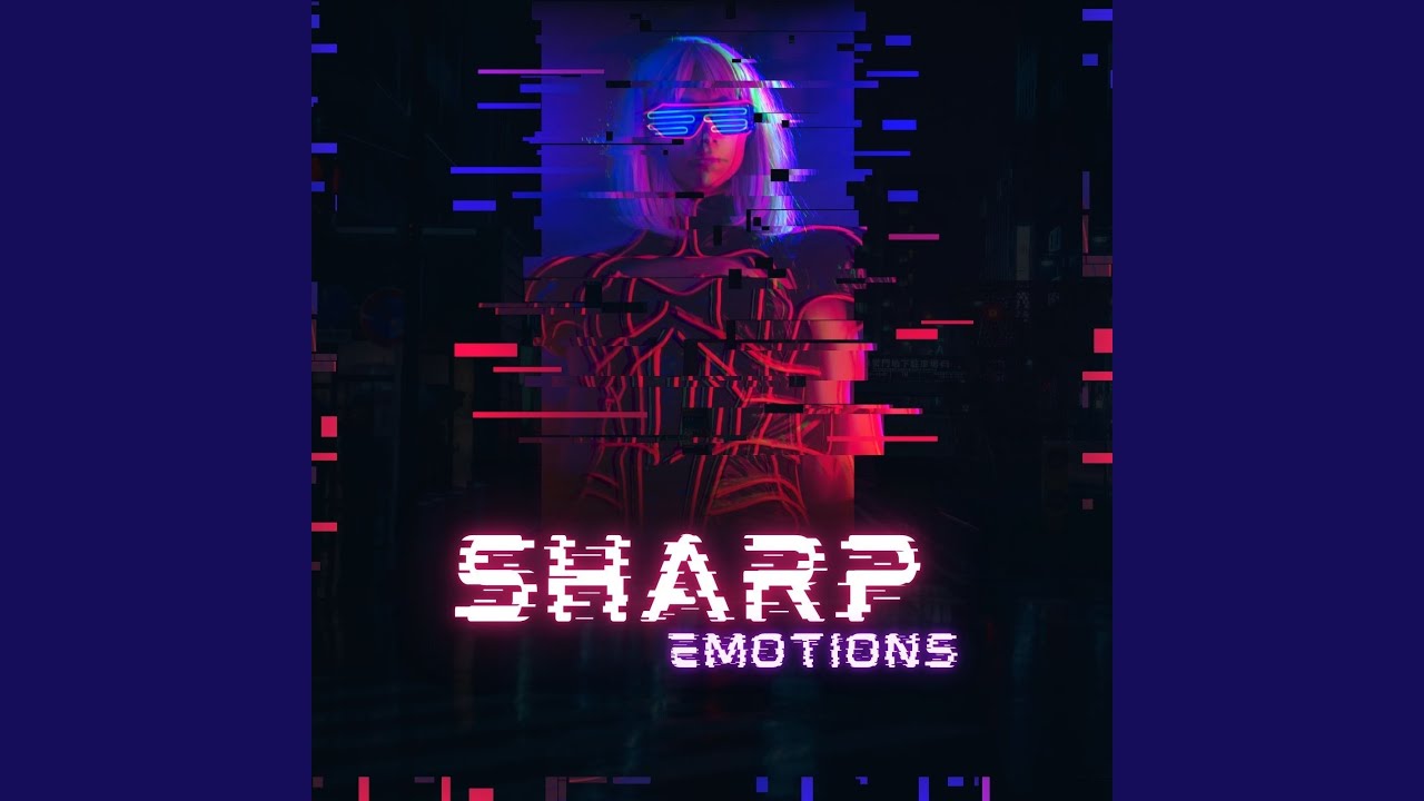Watch Sharp Emotions on YouTube Watch Sharp Emotions on YouTube