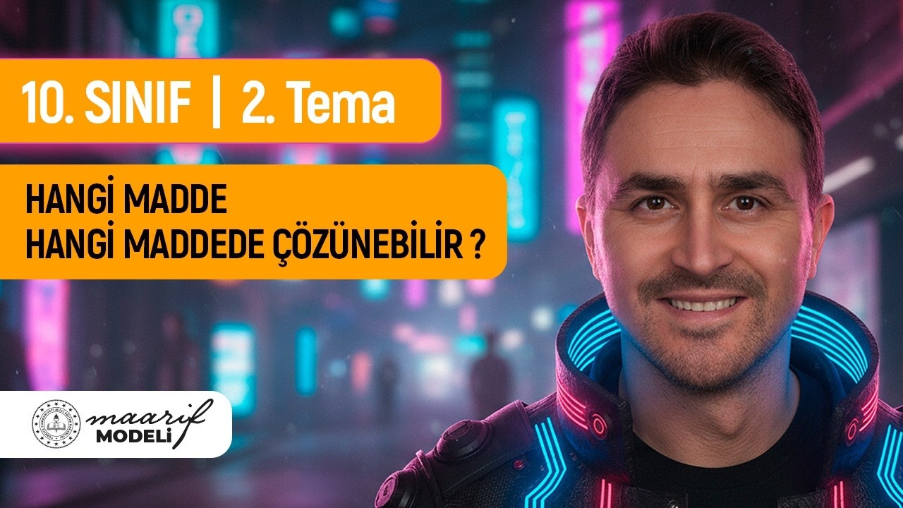 MADDELERİN BİRBİRİ İÇİNDE ÇÖZÜNEBİLİRLİĞİ  I  10. SINIF I MAARİF MODELİ I 2. TEMA : ÇEŞİTLİLİK