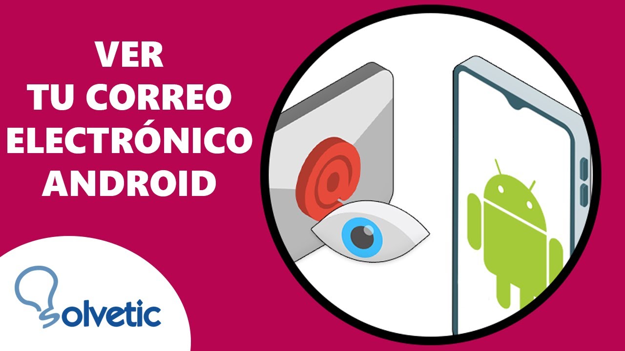 👁‍🗨 Cómo Ver tu Correo Electrónico en Android ️ 2023 - YouTube