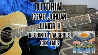 Como Jordan - Junior H - Requinto y Acordes - TUTORIAL - CON TABS