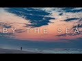 By The Sea | Deep Chill Out Mix