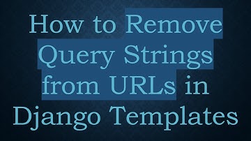 How to Remove Query Strings from URLs in Django Templates
