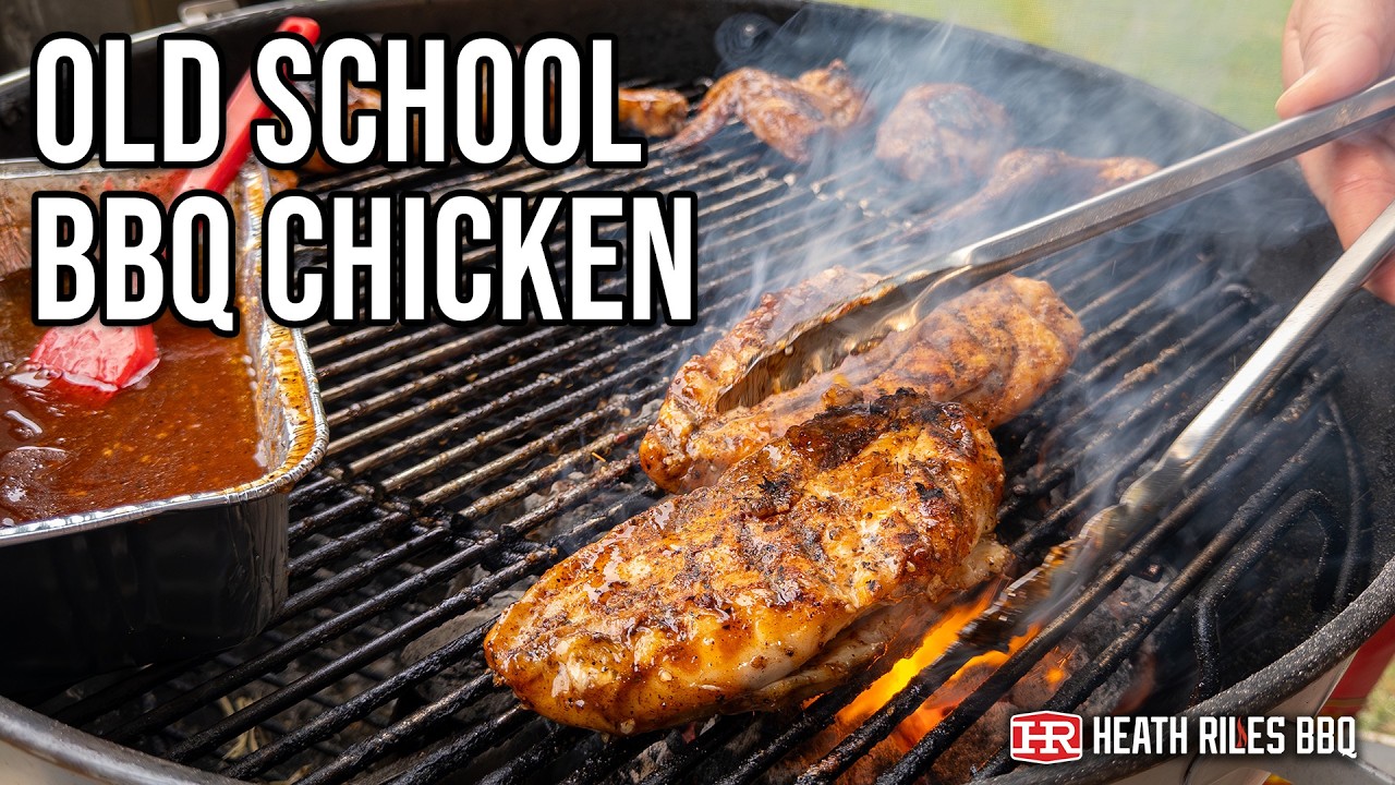 Old School BBQ Chicken On The Weber Grill | Heath Riles BBQ