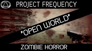 Project Frequency (ALPHA) - Open World Zombie Horror