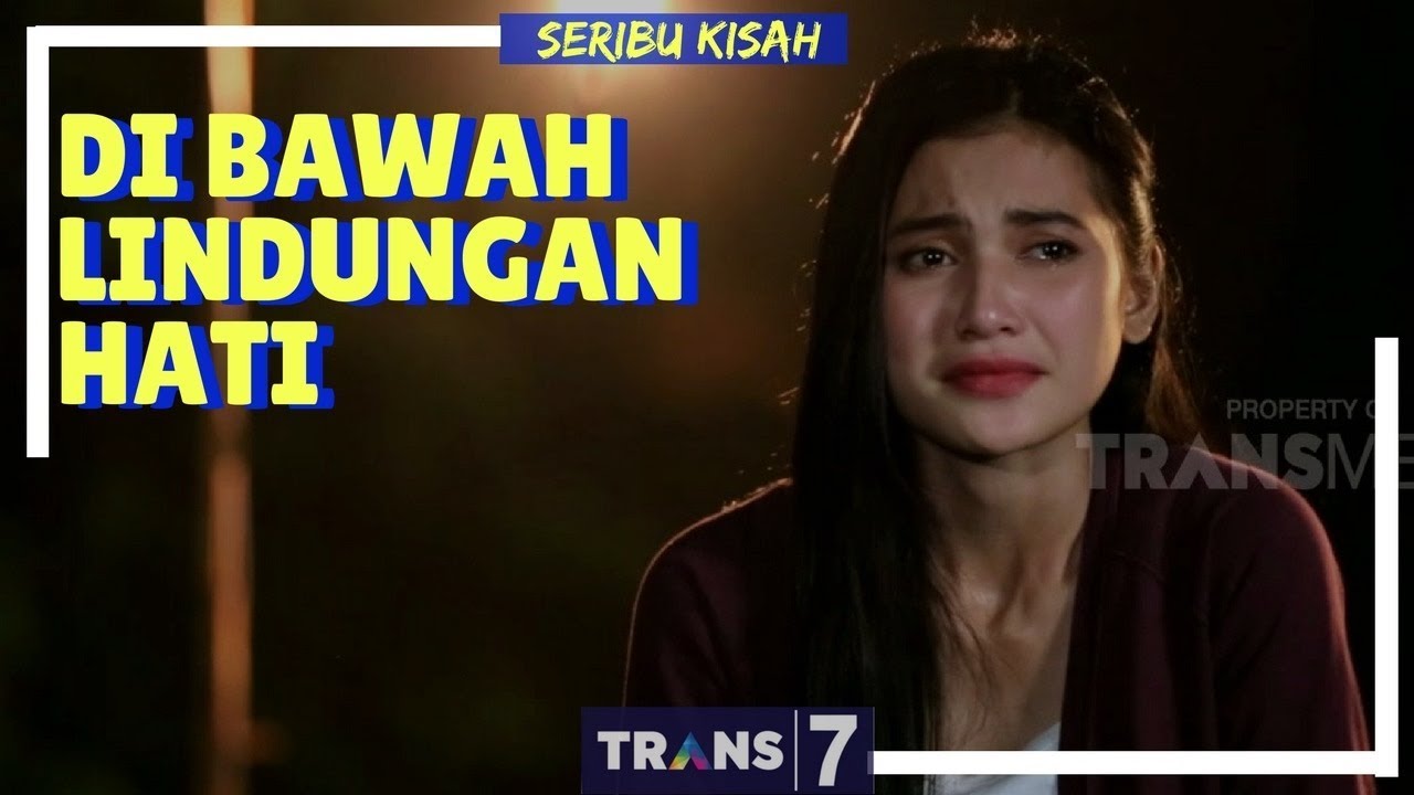 SERIBU KISAH | DI BAWAH LINDUNGAN HATI (02/03/18)