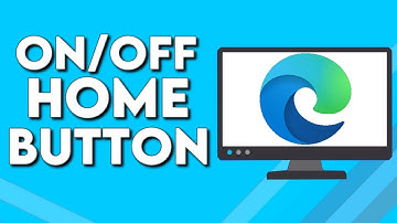 How To Turn On / Off Home Button on Microsoft Edge Browser