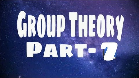 | GROUP THEORY | GENERATORS OF  CYCLIC GROUPS | ORDER OF AN ELEMENT | EXAMPLES |
