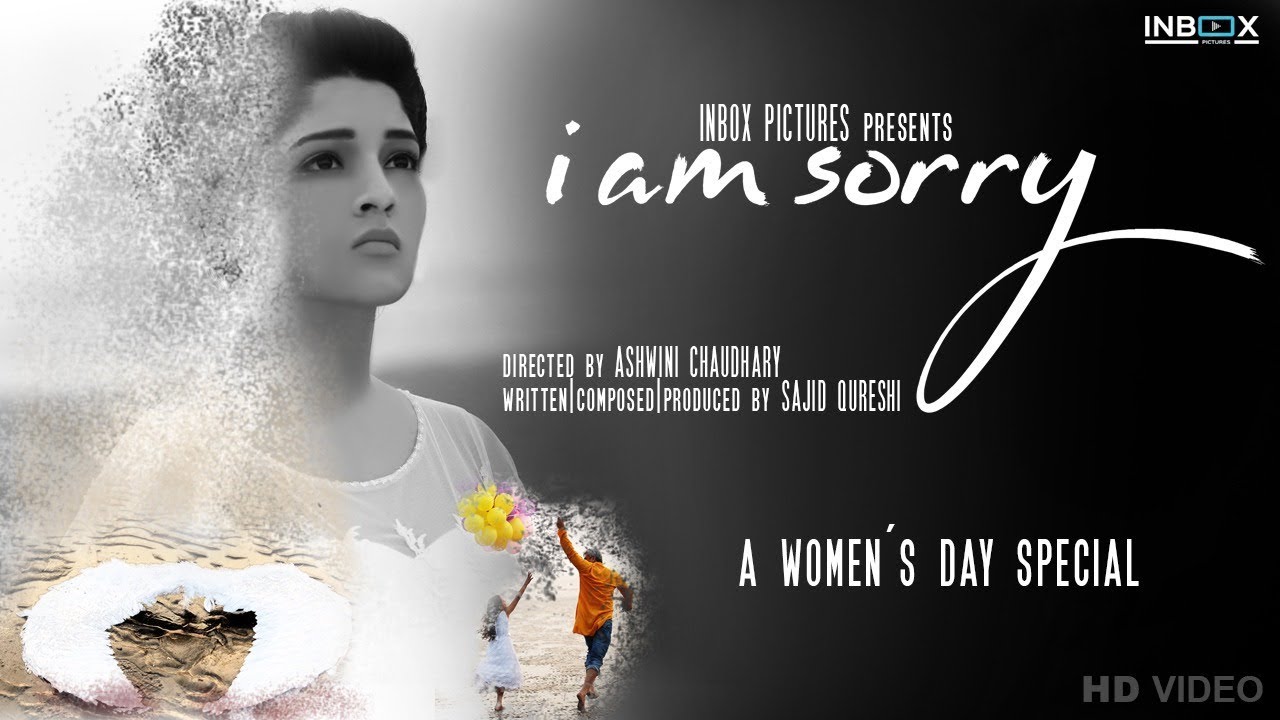 I Am Sorry &mdash; Women's Day Special / Ritika Singh